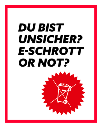 Grafik einer durchgestrichenen Abfalltonne mit Aufschrift " E-Schrott or not?"