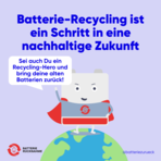 Grafik zum Thema Batterie-Recycling mit einer leeren Batterie als Superheld,  auf der Erdkugel stehend 